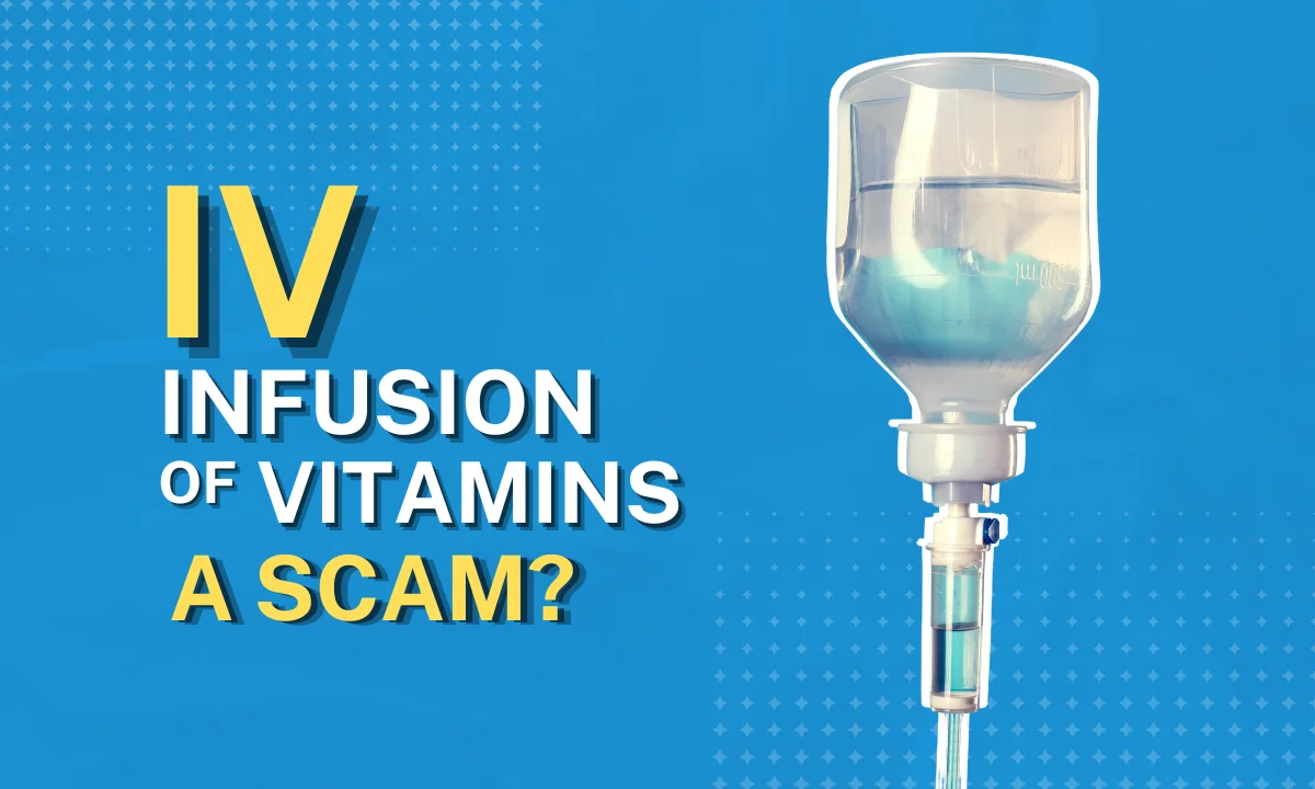 IV INFUSION OF VITAMINS: A SCAM?